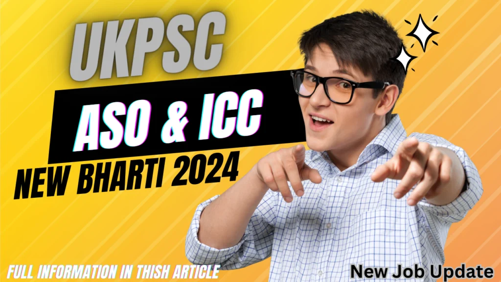 UKPSC ASO New Bharti 2024 || ICC & ASO New Recruitment 2024 || - New ...