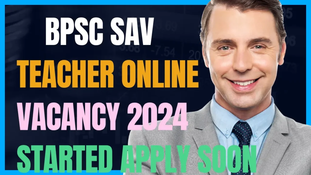 BPSC SAV Teacher Vacancy 2024 | Bihar Secondary Teacher/Higher Secondary Teacher Form
