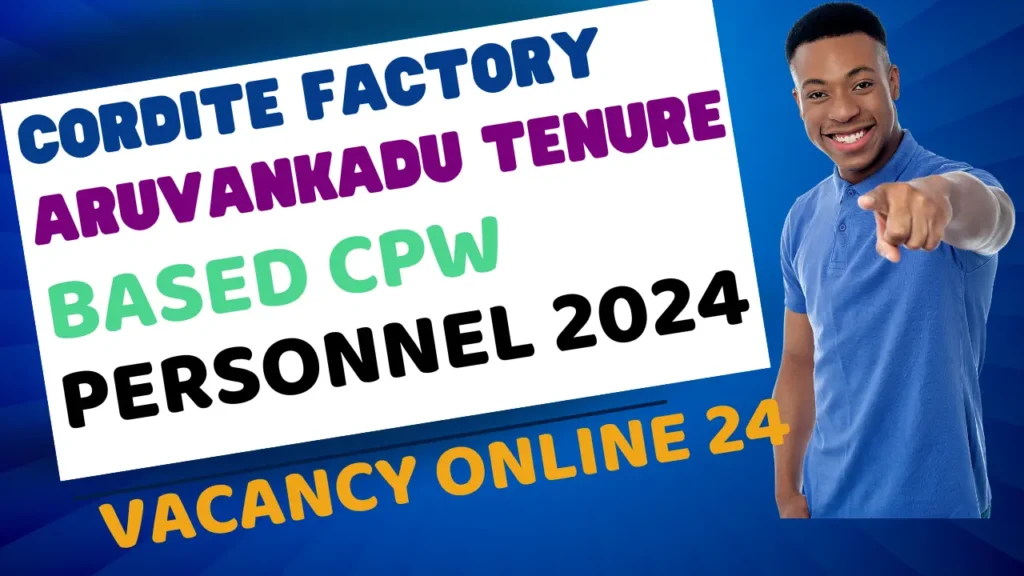 Cordite Factory Aruvankadu Tenure Based CPW Personnel 2024