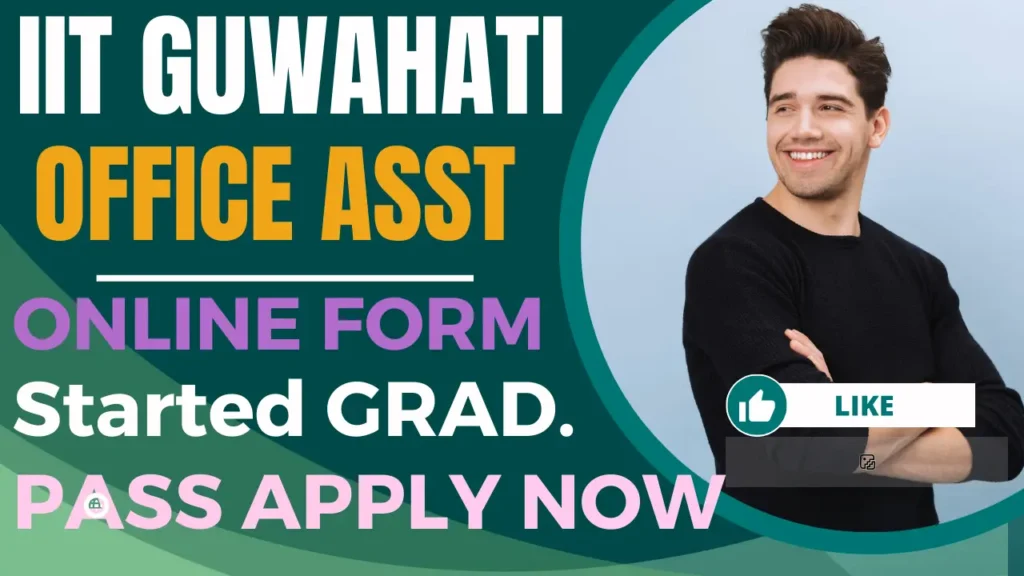 IIT Guwahati Recruitment 2024 | IIT Guwahati Office Assist Post Vacancy 2024