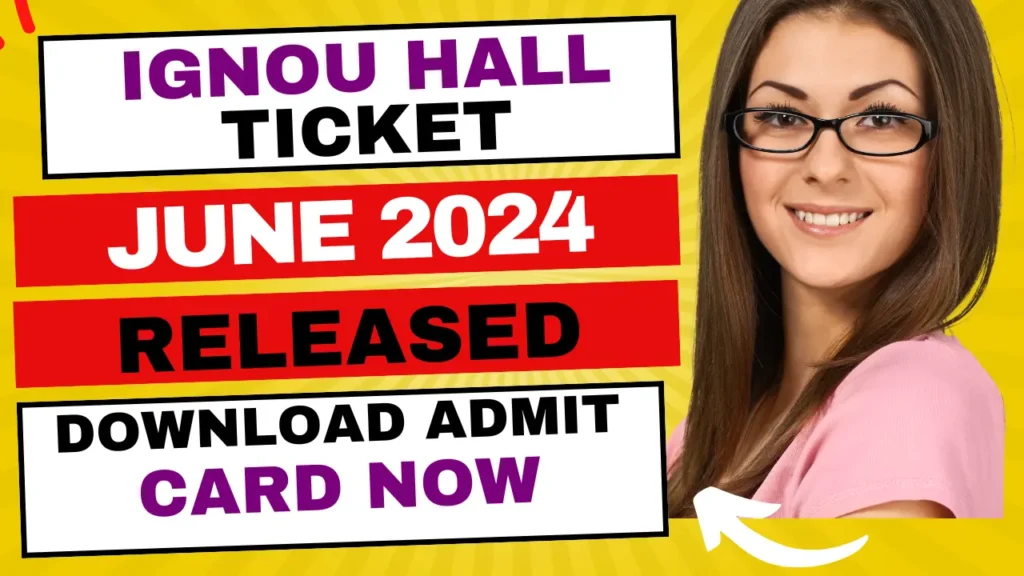 IGNOU Hall Ticket 2024 Admit Card For June 2024 | IGNOU June 2024 Admit Card