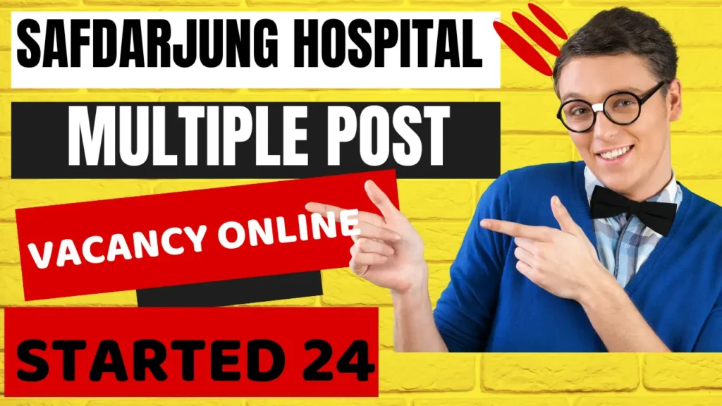Safdarjung Hospital JR Vacancy 2024 | Safdarjung Hospital Multiple Post Vacancy 2024