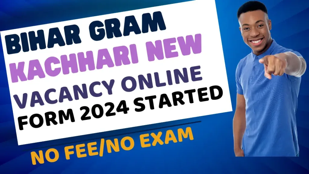 Bihar Gram Kachhari Nayaya Mitra Vacancy 2024 | Bihar Gram Kachhari Nayay Mitra New Form 24