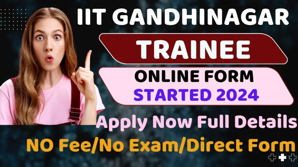IIT Gandhinagar New Vacancy Online 24 | IIT Gandhinagar Multiple Post Vacancy 24