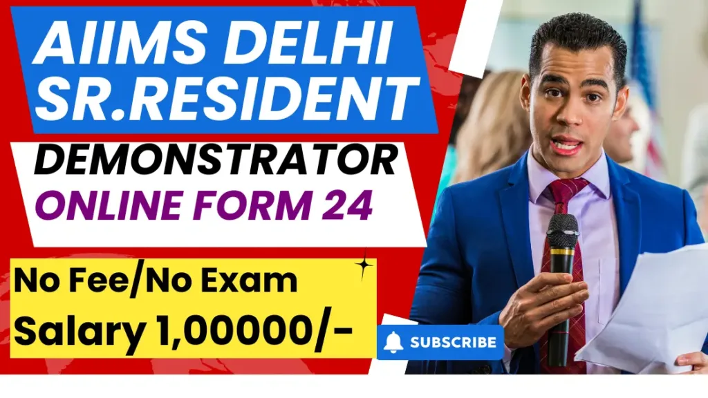 AIIMS New Delhi Senior Resident/ Senior Demonstrator Recruitment 2024 