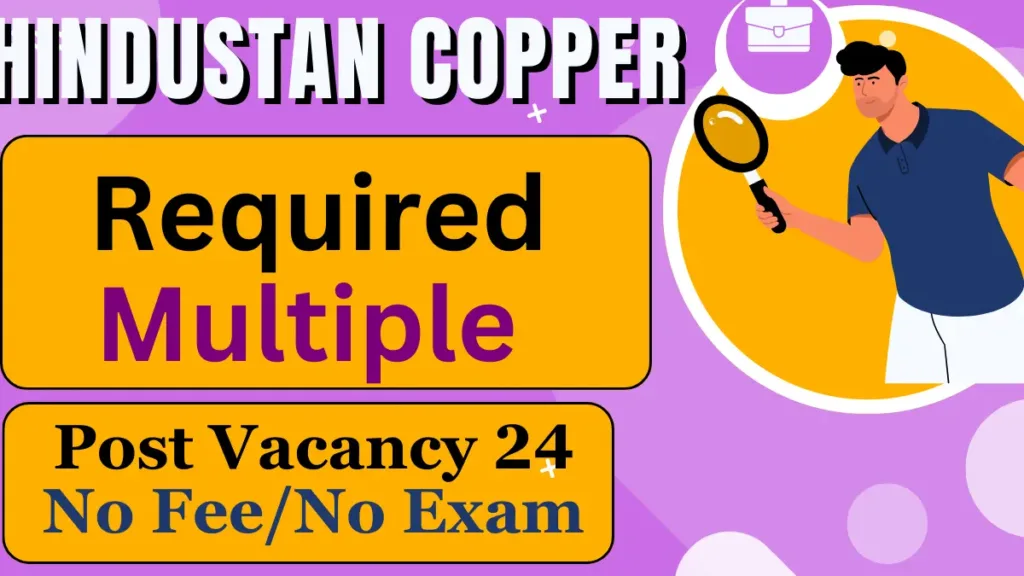 Hindustan Copper New Vacancy 2024 | Hindustan Copper Multiple Post From 2024