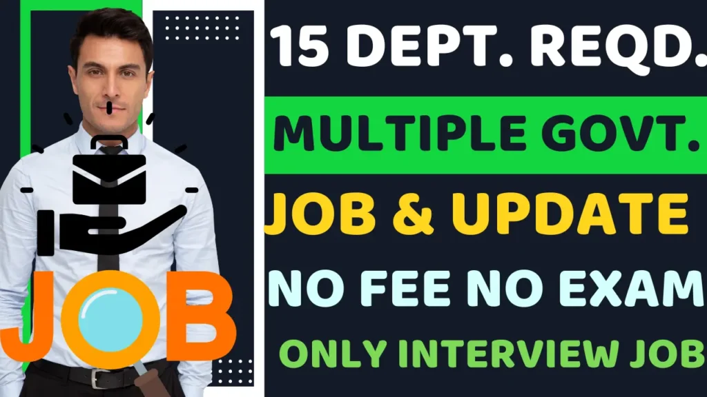 15 Department Required Multiple Post Vacancy of 20 May25 No Fee No Exam Only Interview Job Apply Now