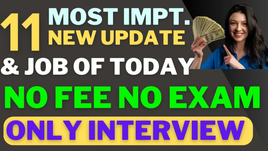  Today Top 11 New Vacancy | 22 June Top 11 Vacancy No Fee No Exam Only Interview