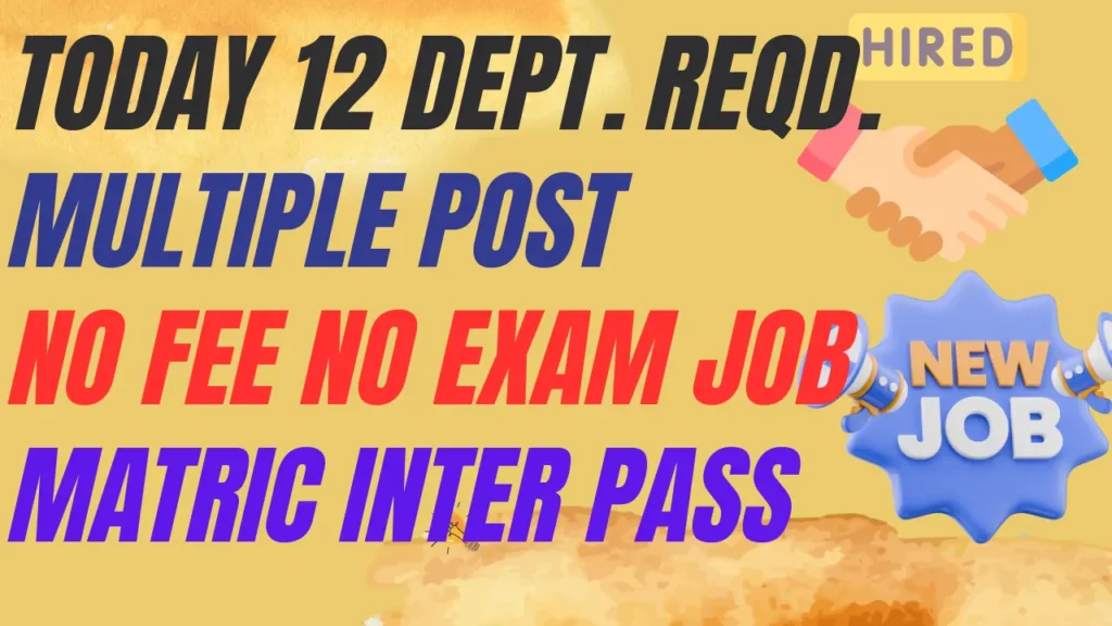  16 June 2025 Top 12 New Vacancy | 16 June Top 12 Vacancy No Fee No Exam Only Interview