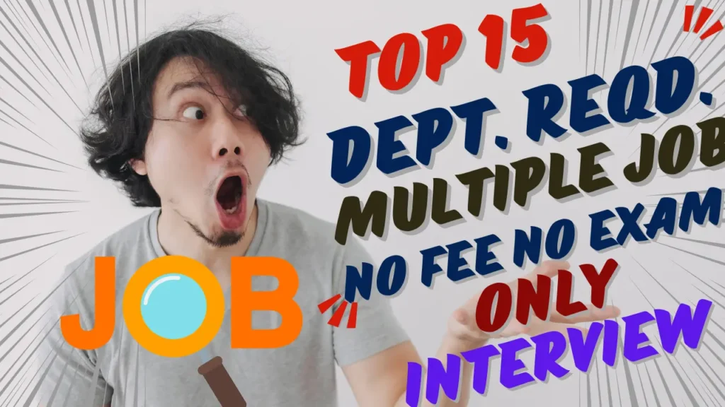  05 June 2025 Top 15 New Vacancy | 05 June Top 15 Vacancy No Fee No Exam Only Interview