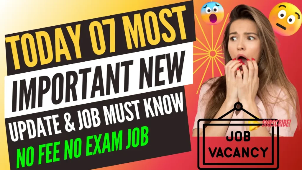  08 June 2025 Top 07 New Vacancy | 08 June Top 07 Vacancy No Fee No Exam Only Interview
