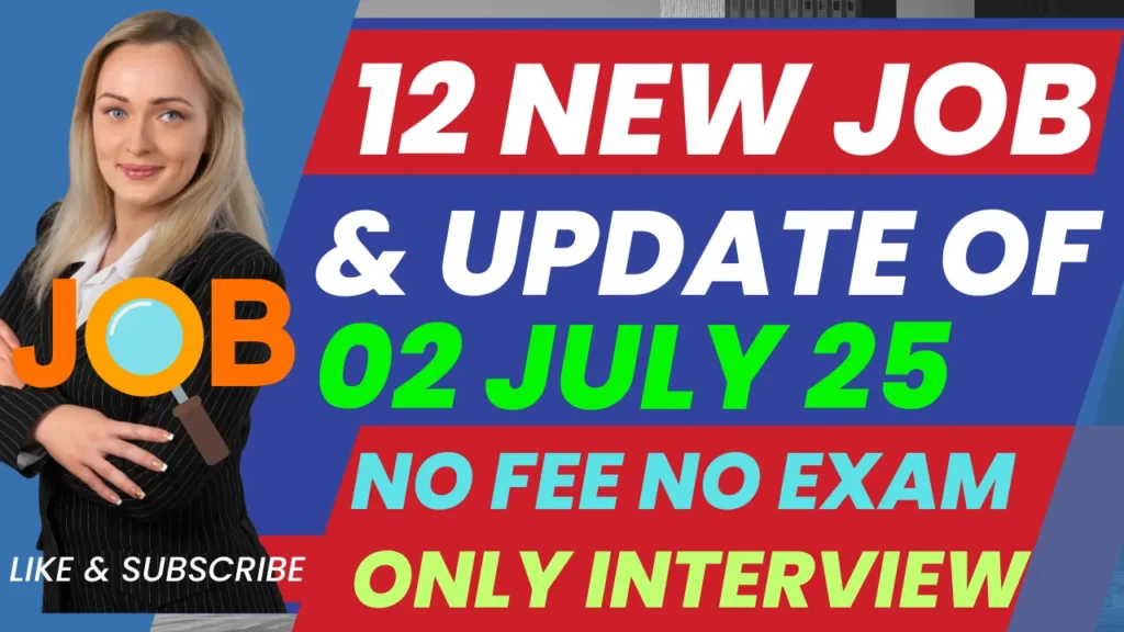  Today Top 12 New Vacancy | 02 July Top 12 Vacancy No Fee No Exam Only Interview