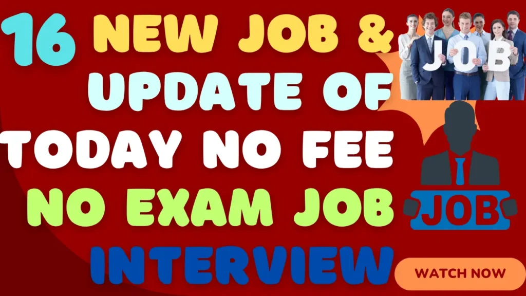  Today Top 16 New Vacancy | 03 July Top 16 Vacancy No Fee No Exam Only Interview